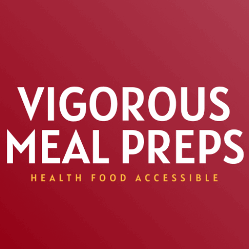 Vigorous Meal Preps. Health food accessible.